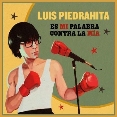 Es mi palabra contra la mía - Luis Piedrahita 
